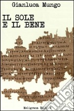 Il sole e il bene: Una lettura del VI libro della Repubblica di Platone. E-book. Formato Mobipocket ebook