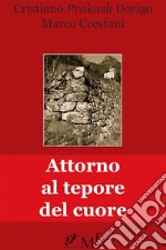 Attorno al tepore del cuore: Memorie riaffiorate in Canal di Brenta. E-book. Formato Mobipocket ebook