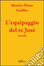 L’equipaggio del re José: romanzo. E-book. Formato Mobipocket ebook