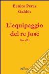 L’equipaggio del re José: romanzo. E-book. Formato Mobipocket ebook