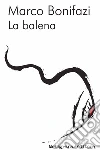 La balena: racconti. E-book. Formato Mobipocket ebook di Marco Bonifazi