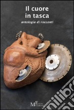 Il cuore in tasca: racconti. E-book. Formato Mobipocket ebook