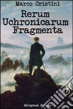 Rerum Uchronicarum Fragmenta. E-book. Formato Mobipocket ebook