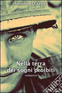 Nella terra dei sogni proibiti: romanzo. E-book. Formato Mobipocket ebook di Antonio Il Grande