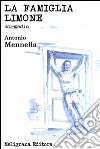 La famiglia Limone: commedia. E-book. Formato Mobipocket ebook di Antonio Mennella