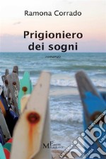 Prigioniero dei sogniromanzo. E-book. Formato Mobipocket