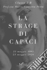 La strage di Capaci23 MAGGIO 1992 - 23 MAGGIO 2020. E-book. Formato EPUB ebook