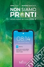 Non siamo prontiLettere digitali dal fronte Covid-19. E-book. Formato EPUB ebook