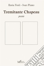 Tremitante Chapeaupoesie. E-book. Formato Mobipocket ebook