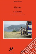 Il mare a sinistra(e una moto Laverda in testa). E-book. Formato EPUB