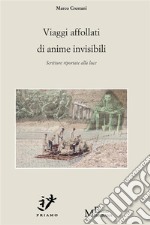 Viaggi affollati di anime invisibili. E-book. Formato EPUB ebook