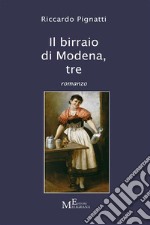 Il birraio di Modena, treromanzo. E-book. Formato EPUB ebook