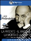 La patente - Il viaggio - La morta e la viva (Audio-eBook). E-book. Formato EPUB ebook