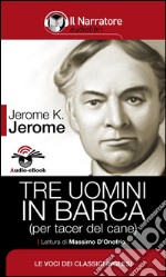 Tre uomini in barca (per tacer del cane) (Audio-eBook). E-book. Formato EPUB ebook