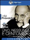 Uno, nessuno e centomila (Audio-eBook). E-book. Formato EPUB ebook