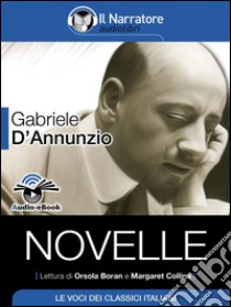 Novelle (Audio-eBook). E-book. Formato EPUB ebook di Gabriele D'Annunzio