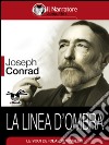 La linea d&apos;ombra. E-book. Formato EPUB ebook