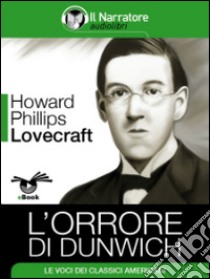 L'orrore di Dunwich. E-book. Formato EPUB ebook di Howard Phillips Lovecraft