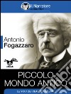 Piccolo mondo antico. E-book. Formato EPUB ebook