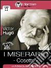 I Miserabili - Tomo II - Cosette. E-book. Formato EPUB ebook di Victor Hugo