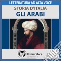 Storia d'Italia - vol. 14 - Gli Arabi. Audiolibro. Download MP3 ebook di  AA.VV.