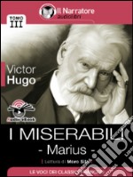 I Miserabili - Tomo III - Marius (Audio-eBook). E-book. Formato EPUB ebook