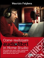 Come realizzare audiolibri in Home Studio. E-book. Formato Mobipocket ebook