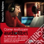 Come realizzare audiolibri in home studio. Audiolibro. Download MP3 ebook