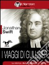 I viaggi di Gulliver. E-book. Formato EPUB ebook