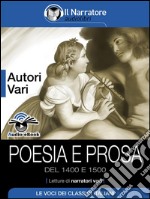 Poesia e Prosa del 1400 e 1500 (Audio-eBook). E-book. Formato EPUB ebook