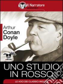 Sherlock Holmes. Uno studio in rosso . E-book. Formato Mobipocket ebook di Arthur Conan Doyle