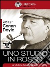 Sherlock Holmes. Uno studio in rosso . E-book. Formato Mobipocket ebook