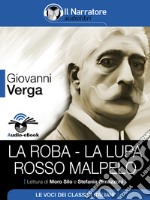 La roba – La Lupa – Rosso Malpelo (Audio-eBook). E-book. Formato EPUB ebook