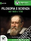 Filosofia e Scienza del 1600 e 1700 (Audio-eBook). E-book. Formato EPUB ebook