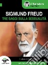 Tre saggi sulla sessualità (Audio-eBook). E-book. Formato EPUB ebook