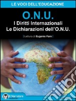 I Diritti Internazionali - Le Dichiarazioni dell&apos;O.N.U. (Audio-eBook). E-book. Formato EPUB