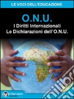 I Diritti Internazionali - Le Dichiarazioni dell&apos;O.N.U.. E-book. Formato EPUB ebook