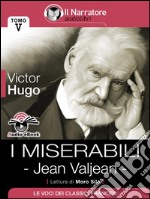 I Miserabili - Tomo V - Jean Valjean (Audio-eBook). E-book. Formato EPUB ebook