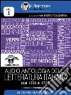 Audio antologia della Letteratura Italiana (Volume I, dal 1200 al 1700) (Audio-eBook). E-book. Formato EPUB ebook