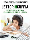 Lettorincuffia.Un'idea per la scuola: l'ascolto migliora la lettura. E-book. Formato EPUB ebook di Maurizio Falghera