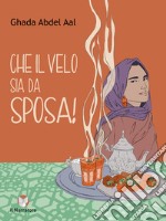 Che il velo sia da sposa!. E-book. Formato EPUB