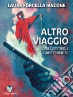 Altro viaggio. Divina Commedia come romanzo. E-book. Formato EPUB ebook