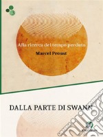 Dalla parte di Swann (Du côté de chez Swann). E-book. Formato EPUB ebook