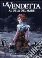 La vendetta al di là del mare. E-book. Formato EPUB ebook