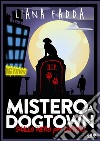 Mistero a Dog Town. E-book. Formato EPUB ebook