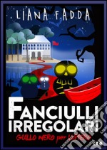 Fanciulli irregolari. Giallo nero per Lupiero. E-book. Formato EPUB ebook