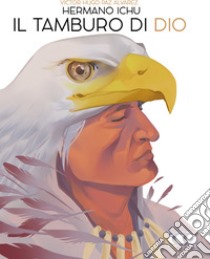 Il Tamburo di Dio: Formazione per lo Spirito dell'Uomo. E-book. Formato Mobipocket ebook di Ichu