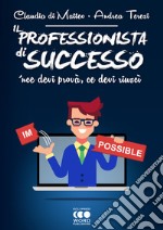 Il Professionista di successo. E-book. Formato Mobipocket ebook