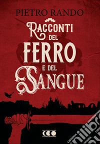 Racconti del Ferro e del Sangue. E-book. Formato EPUB ebook