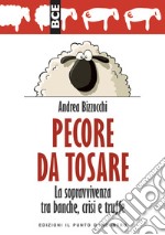 Pecore da tosareLa sopravvivenza tra banche, crisi e truffe Prefazione di Salvatore Tamburro. E-book. Formato EPUB ebook